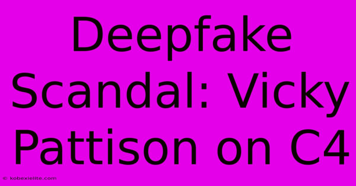 Deepfake Scandal: Vicky Pattison On C4