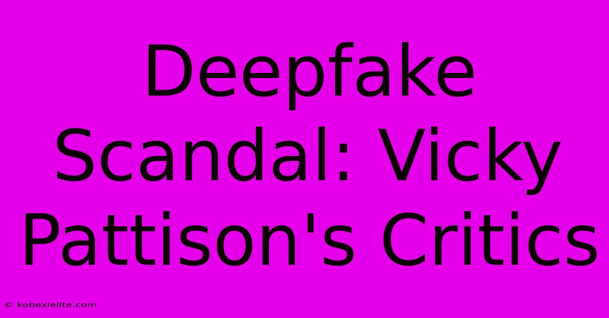 Deepfake Scandal: Vicky Pattison's Critics