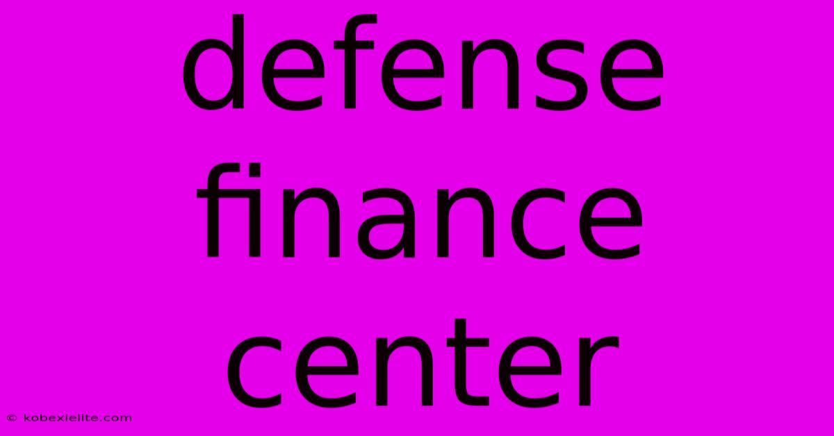 Defense Finance Center Defense Finance Center