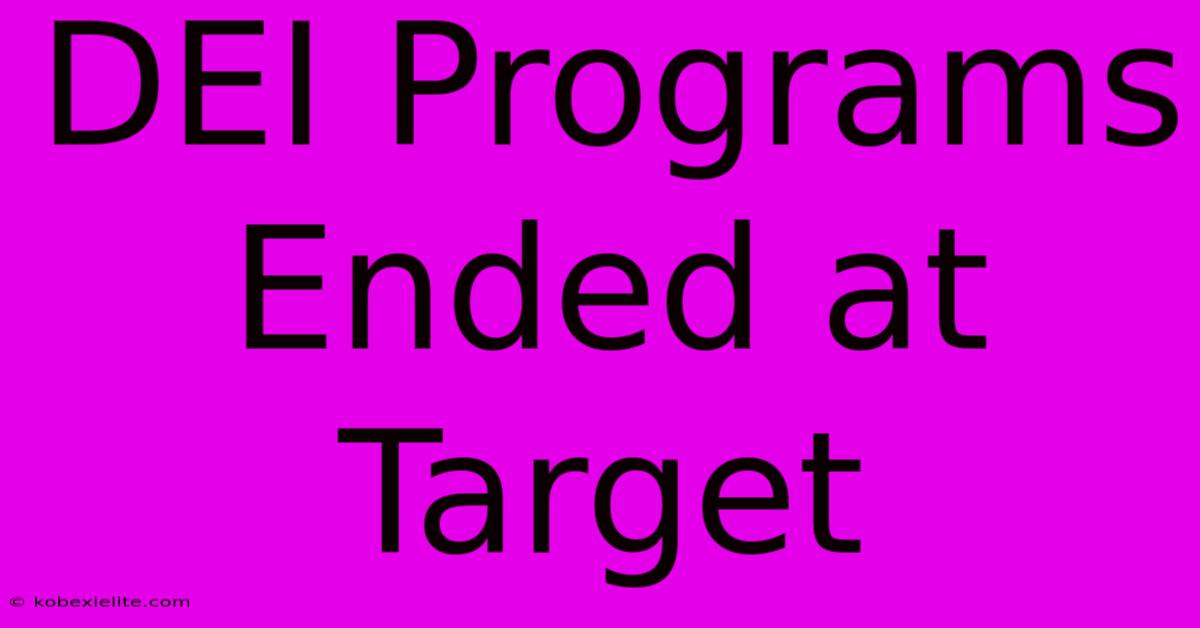 DEI Programs Ended At Target