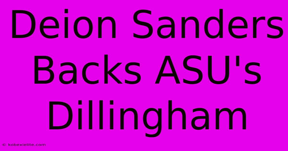 Deion Sanders Backs ASU's Dillingham