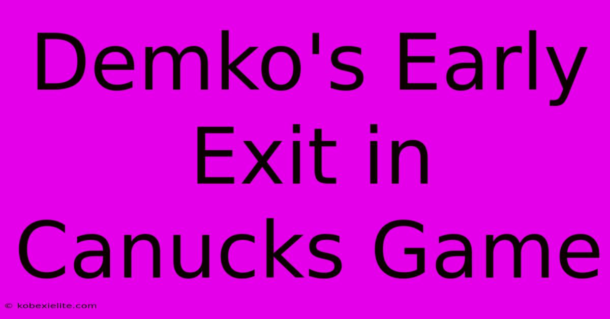 Demko's Early Exit In Canucks Game