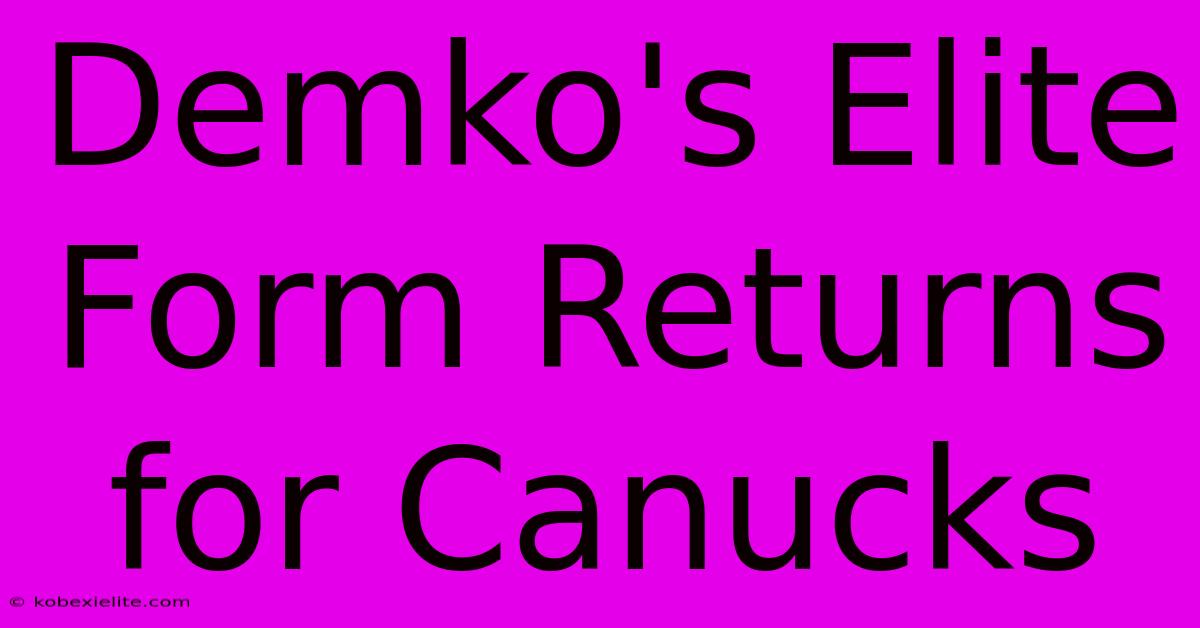 Demko's Elite Form Returns For Canucks