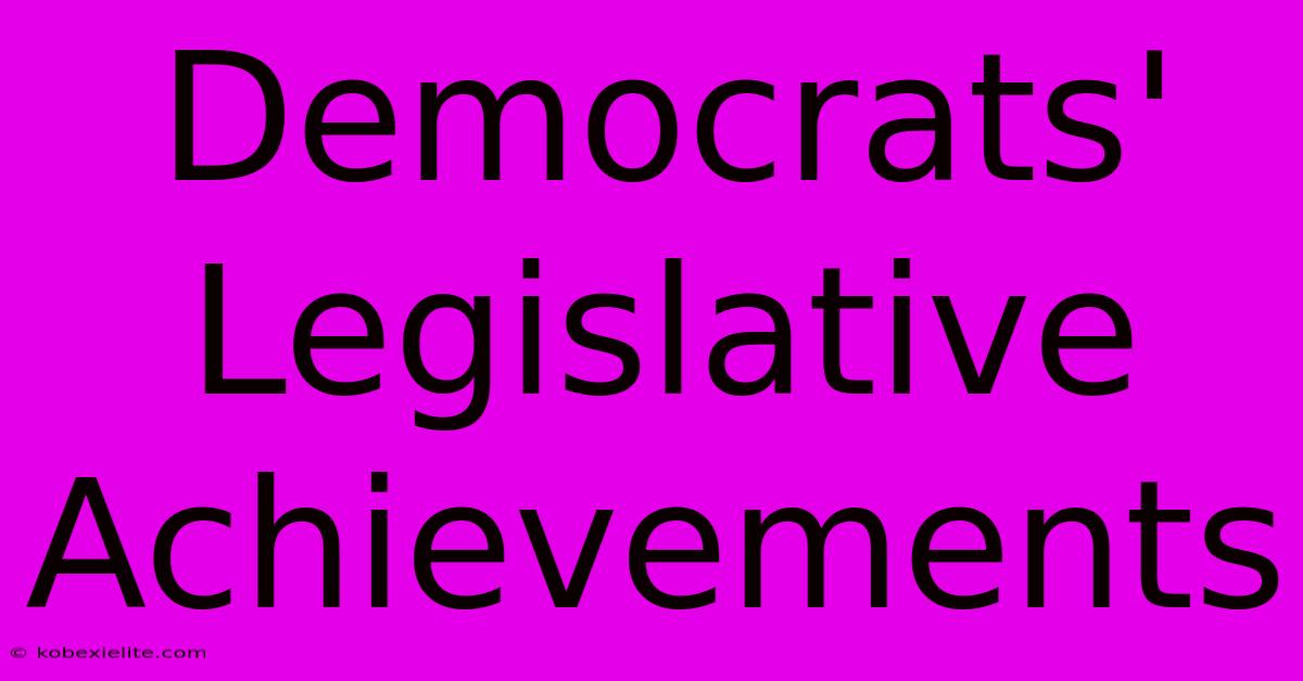 Democrats' Legislative Achievements