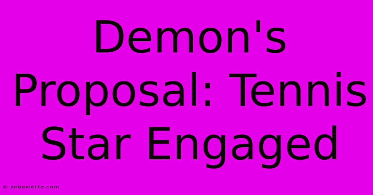 Demon's Proposal: Tennis Star Engaged