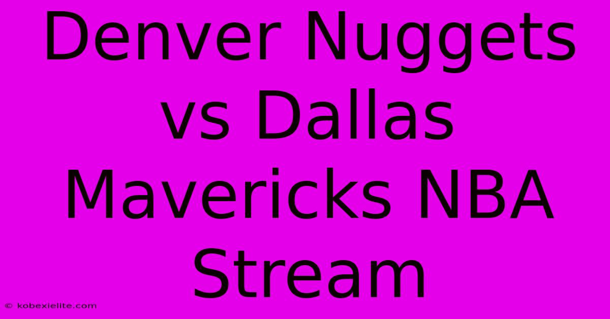 Denver Nuggets Vs Dallas Mavericks NBA Stream