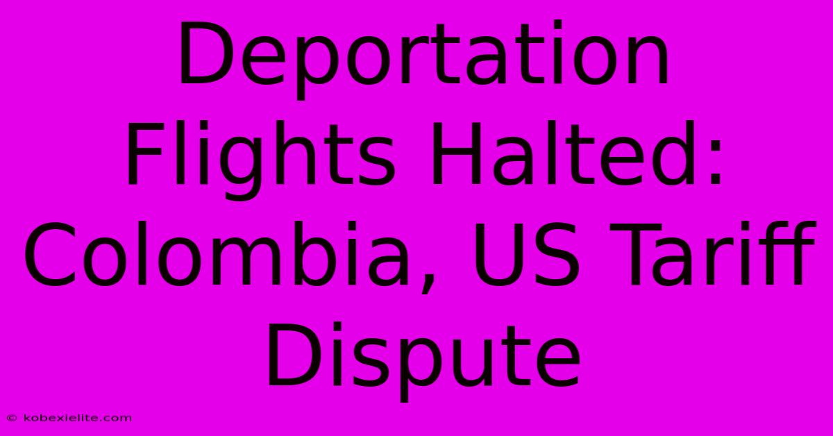 Deportation Flights Halted: Colombia, US Tariff Dispute