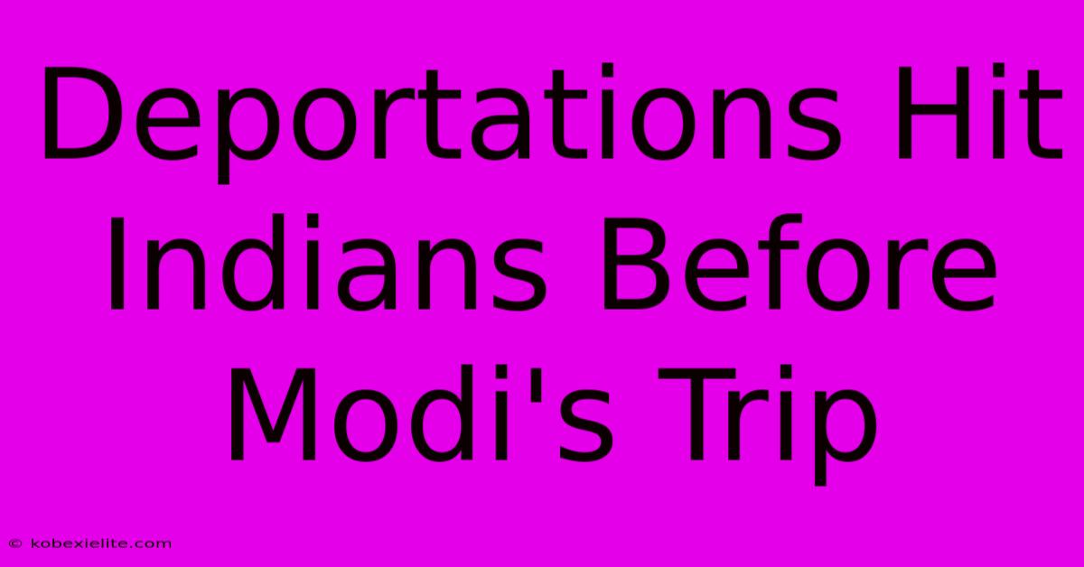 Deportations Hit Indians Before Modi's Trip