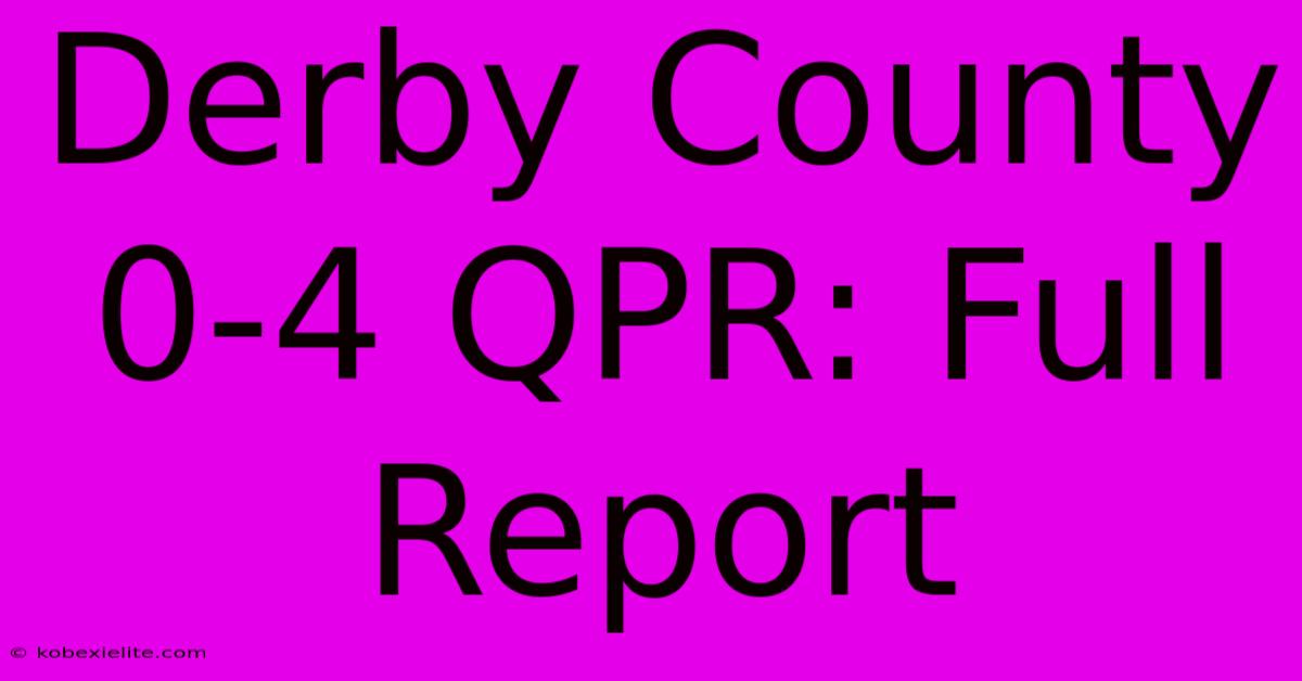 Derby County 0-4 QPR: Full Report