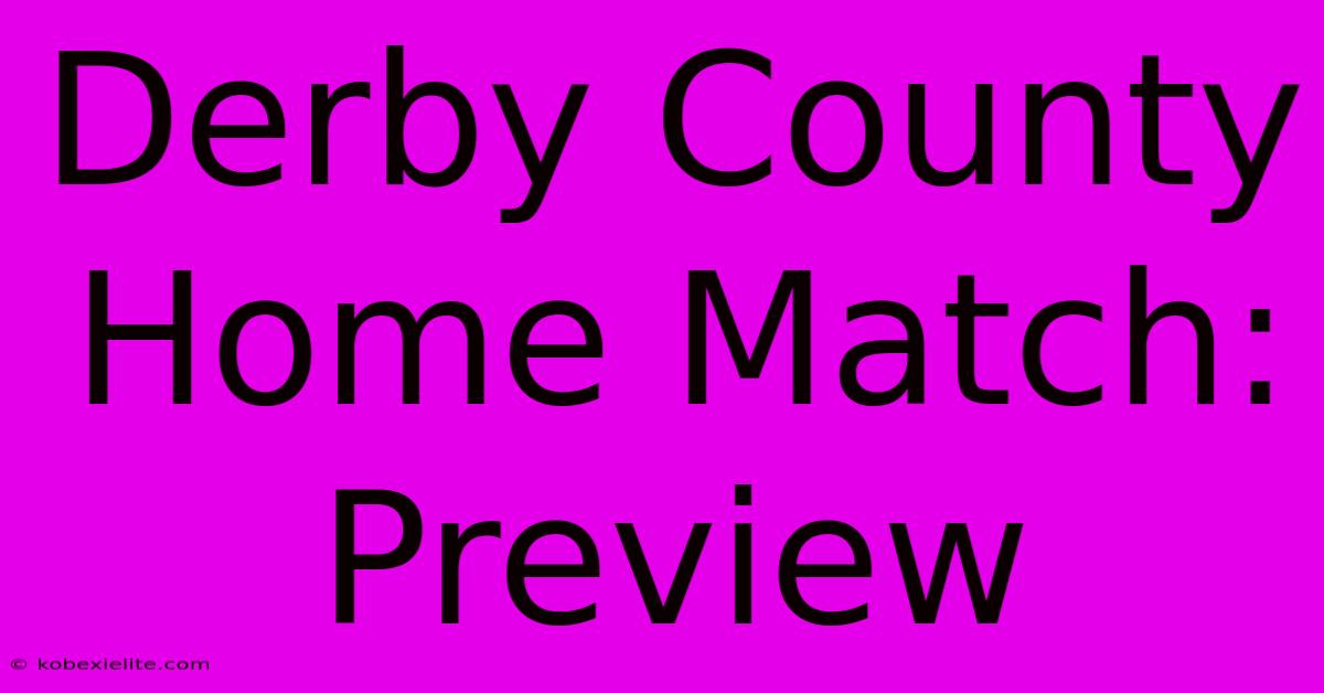 Derby County Home Match: Preview