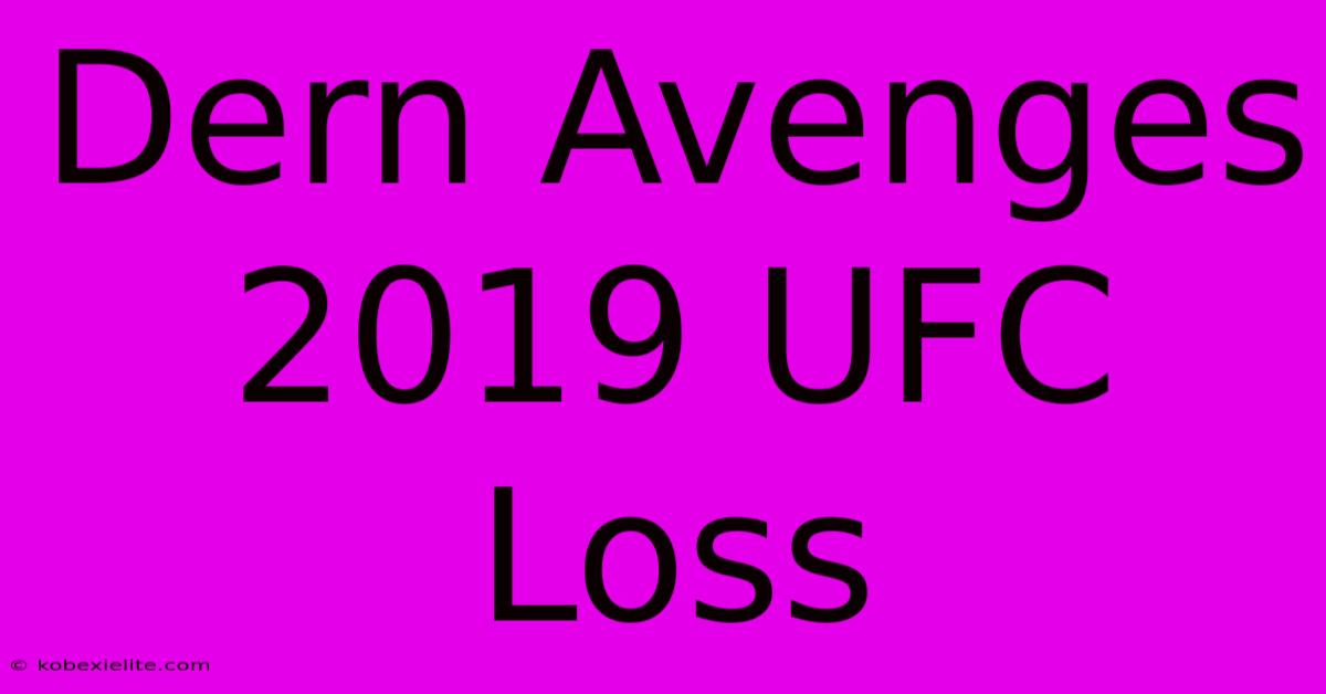 Dern Avenges 2019 UFC Loss