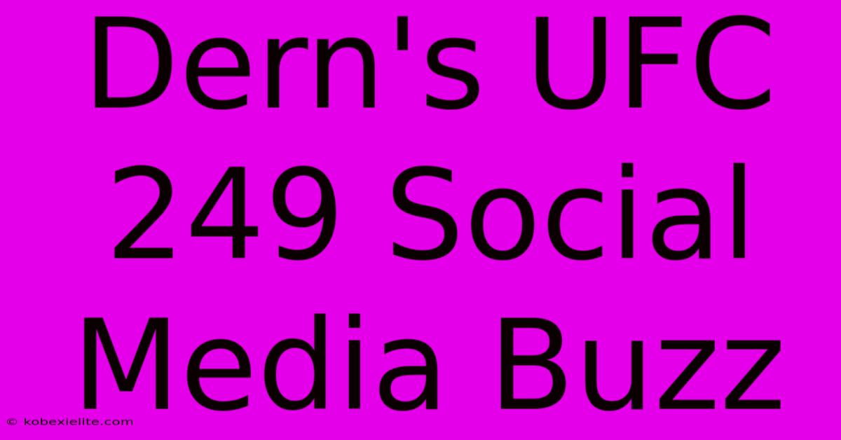 Dern's UFC 249 Social Media Buzz