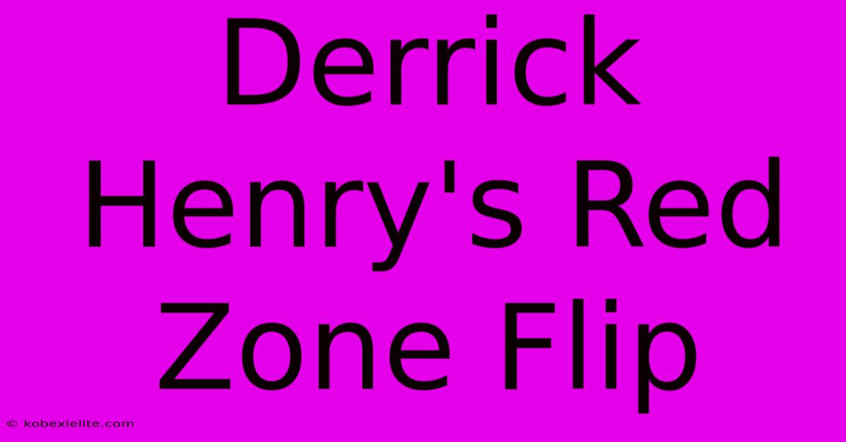 Derrick Henry's Red Zone Flip