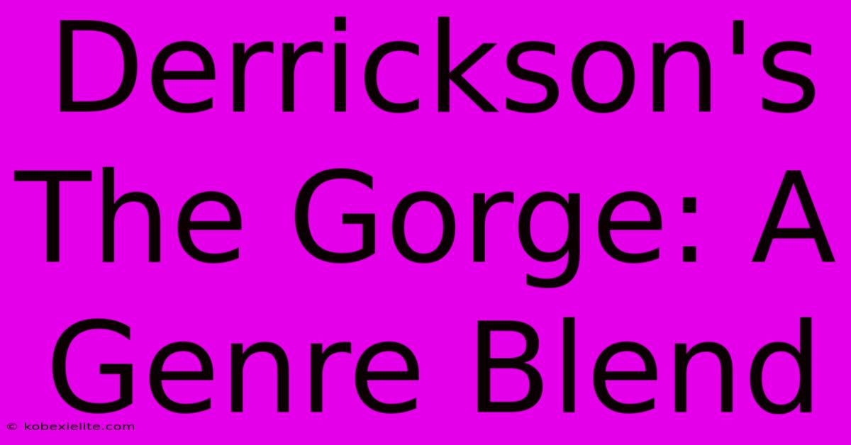 Derrickson's The Gorge: A Genre Blend