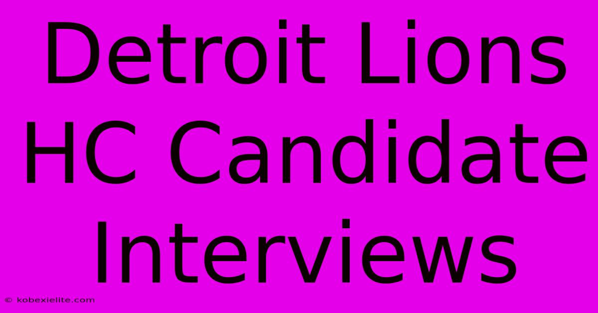 Detroit Lions HC Candidate Interviews