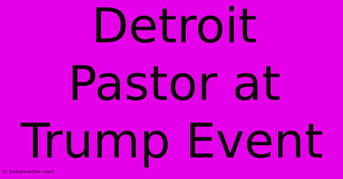 Detroit Pastor At Trump Event