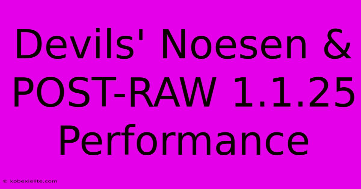 Devils' Noesen & POST-RAW 1.1.25 Performance