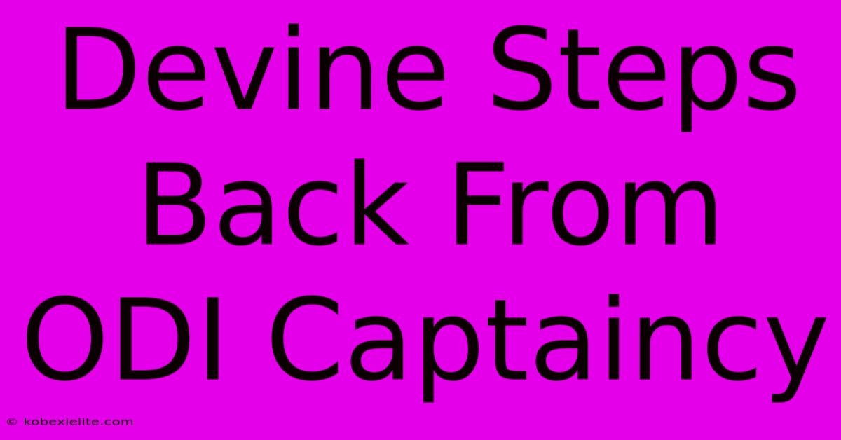 Devine Steps Back From ODI Captaincy