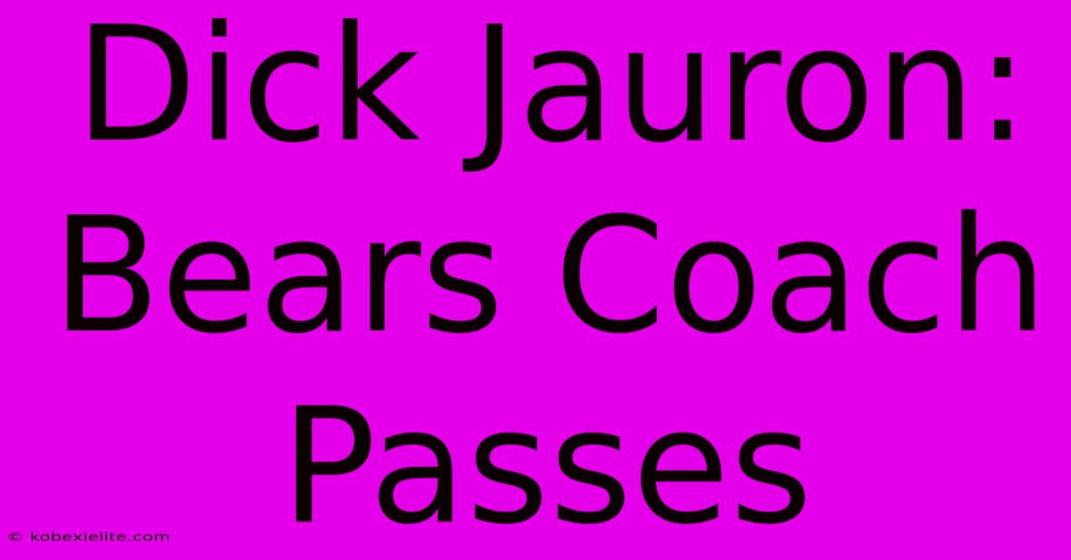 Dick Jauron: Bears Coach Passes