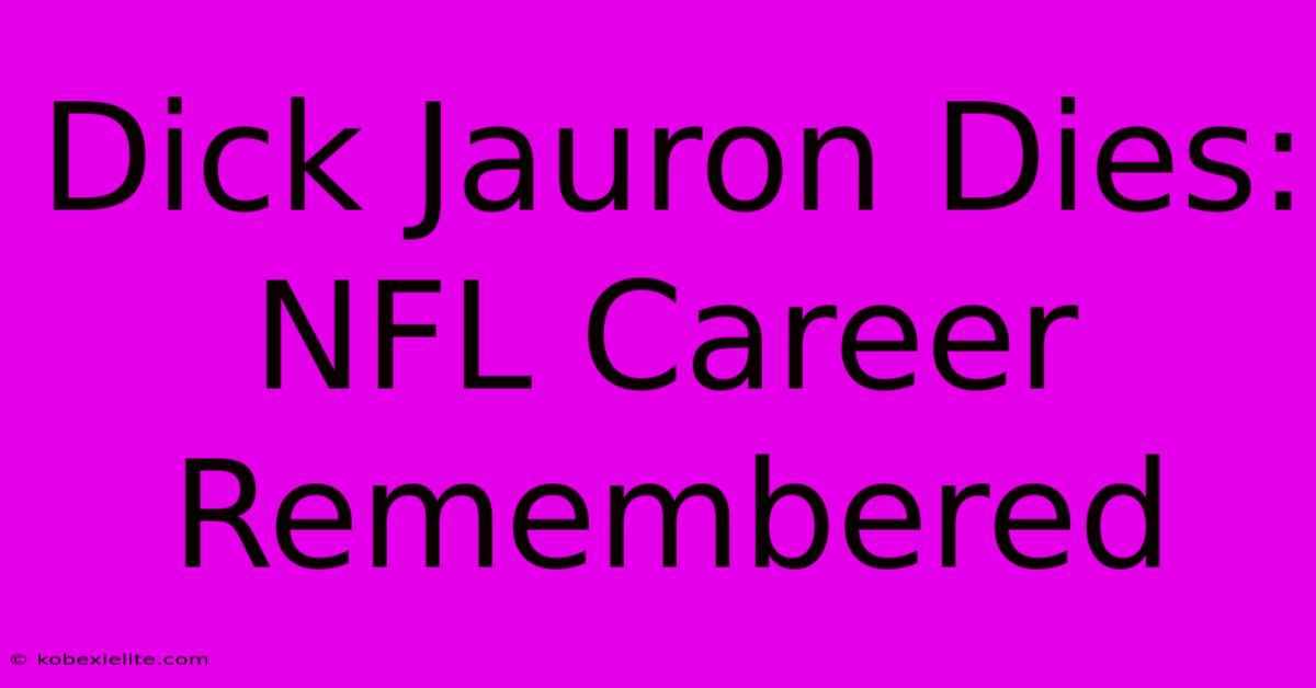 Dick Jauron Dies: NFL Career Remembered