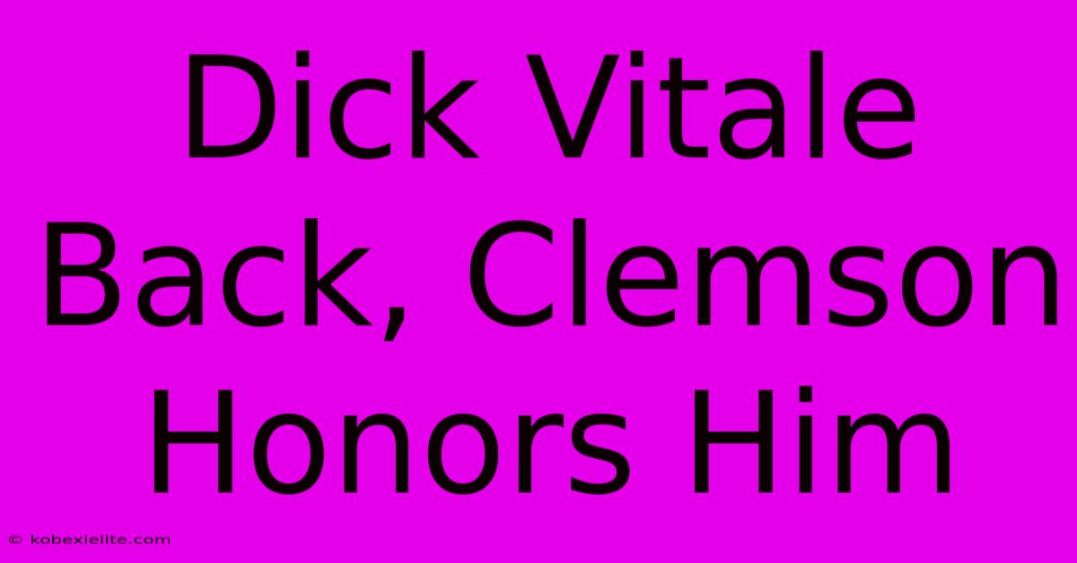 Dick Vitale Back, Clemson Honors Him