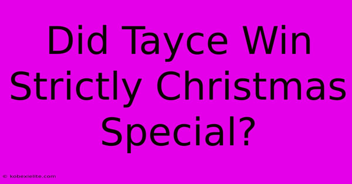 Did Tayce Win Strictly Christmas Special?