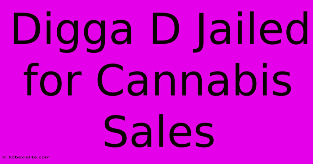 Digga D Jailed For Cannabis Sales