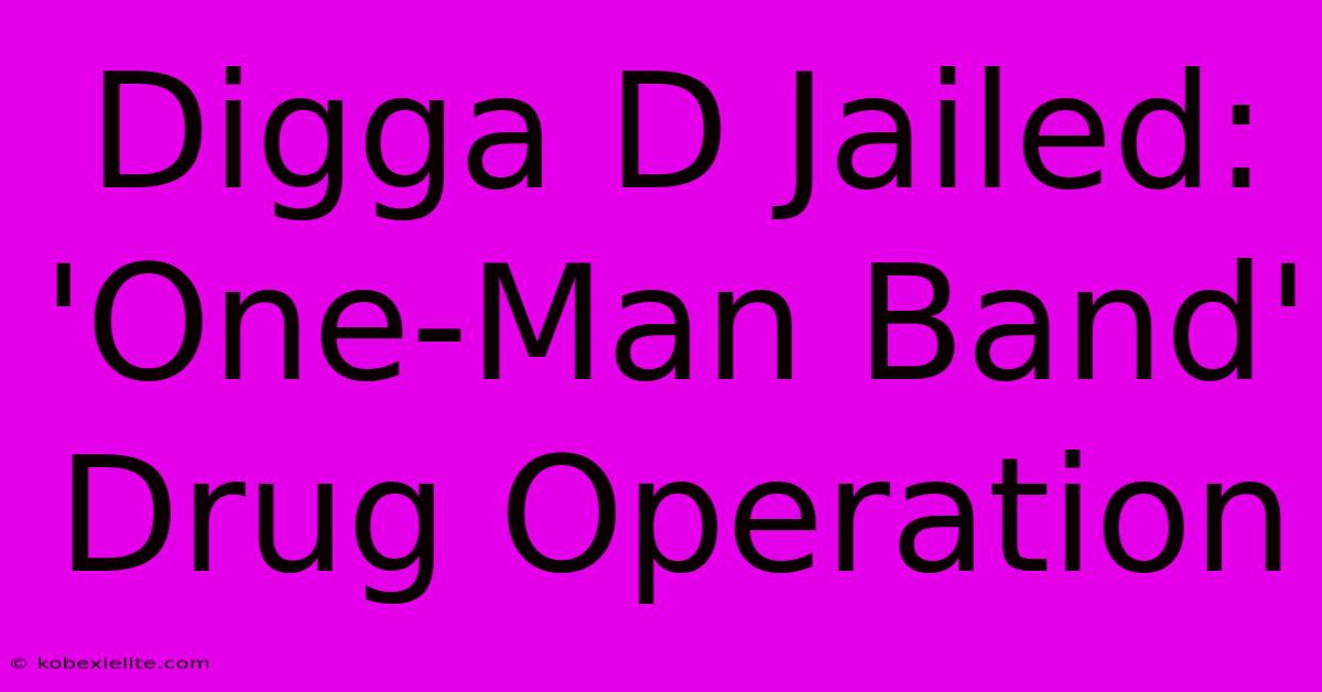 Digga D Jailed: 'One-Man Band' Drug Operation