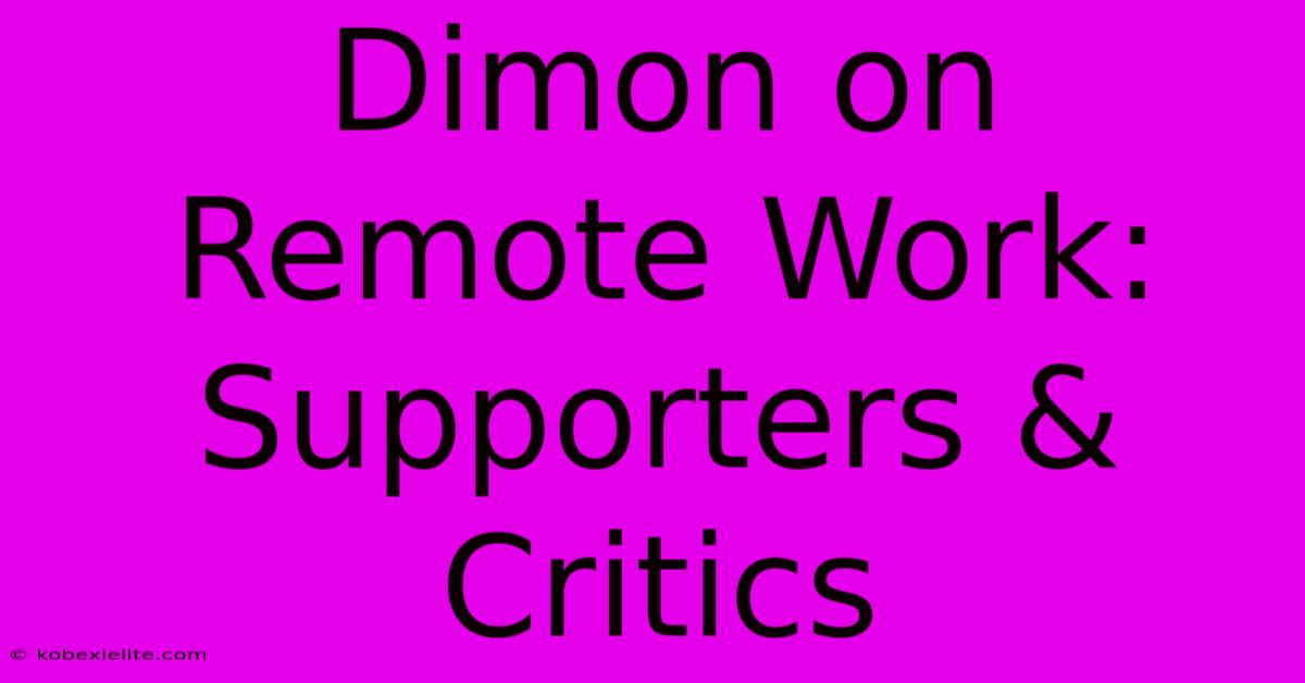 Dimon On Remote Work: Supporters & Critics