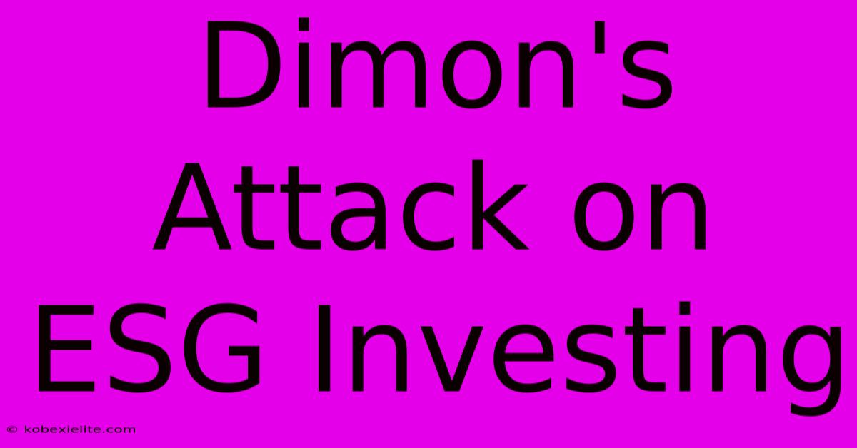 Dimon's Attack On ESG Investing