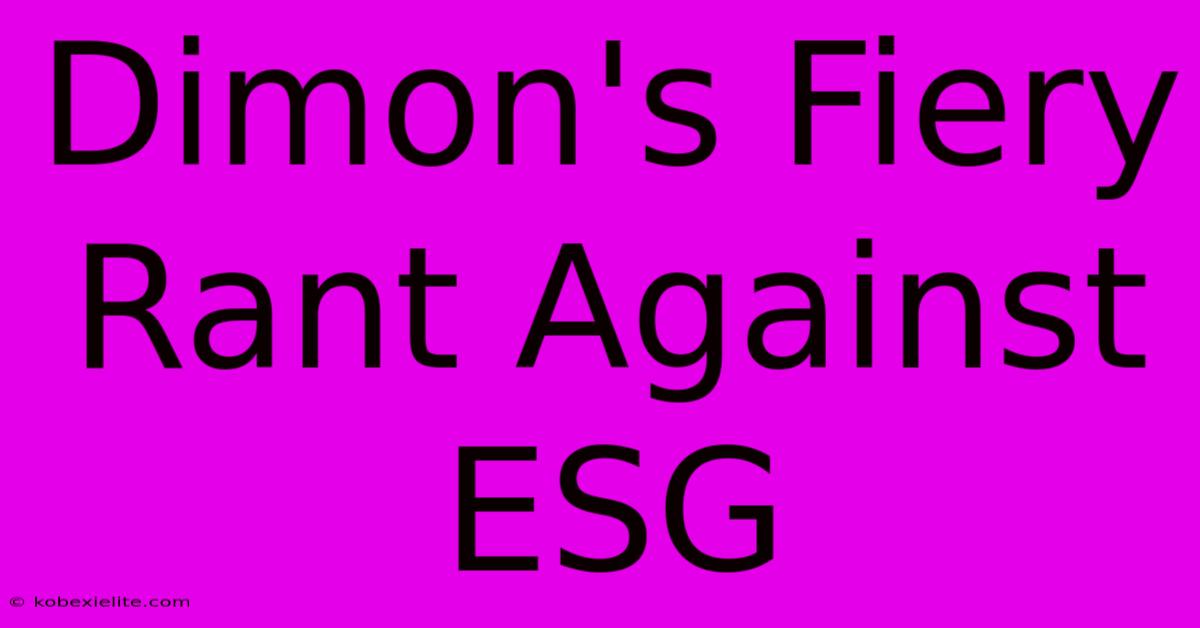 Dimon's Fiery Rant Against ESG