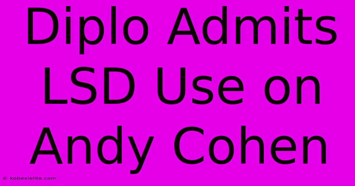 Diplo Admits LSD Use On Andy Cohen