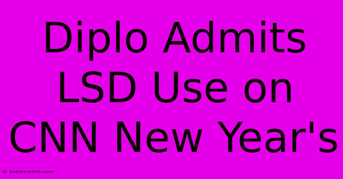 Diplo Admits LSD Use On CNN New Year's