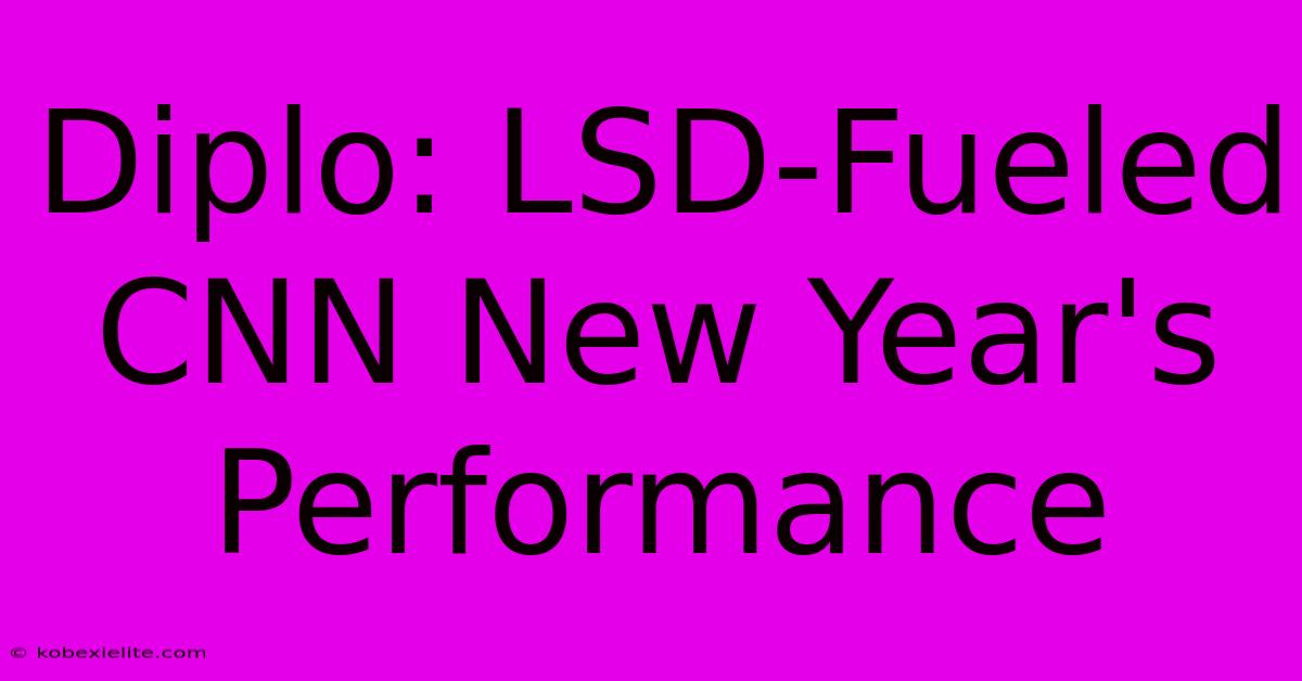 Diplo: LSD-Fueled CNN New Year's Performance