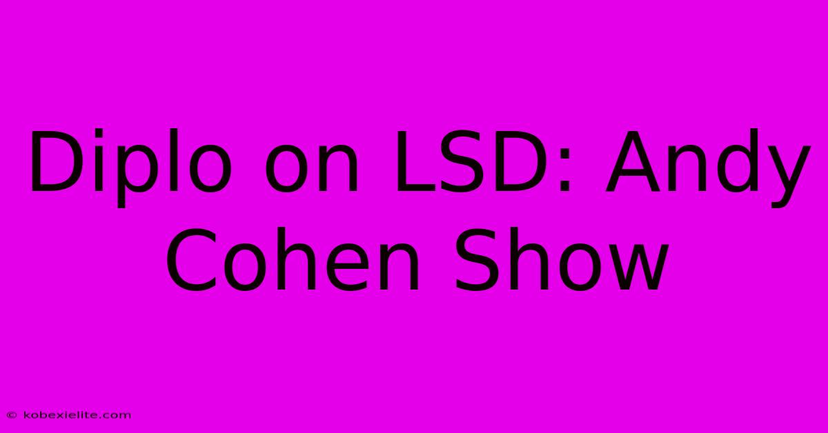 Diplo On LSD: Andy Cohen Show