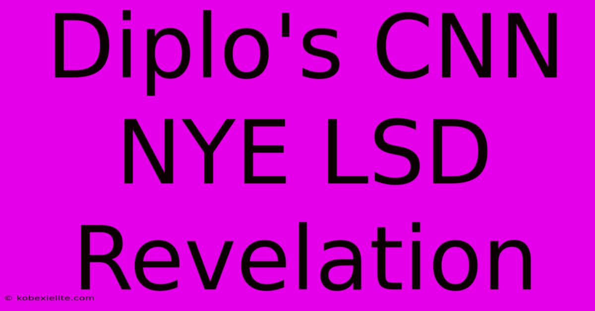 Diplo's CNN NYE LSD Revelation