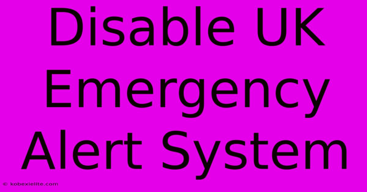 Disable UK Emergency Alert System