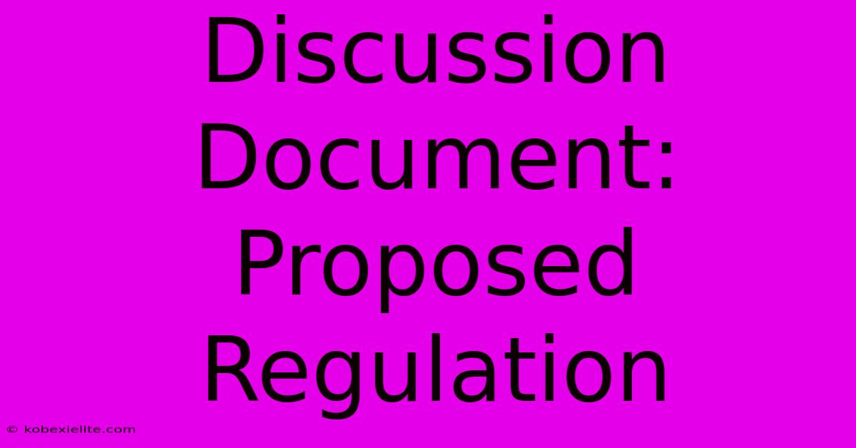 Discussion Document: Proposed Regulation