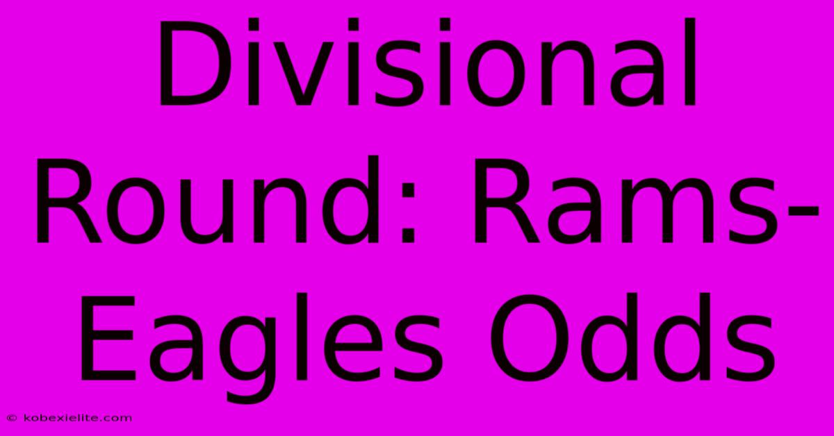 Divisional Round: Rams-Eagles Odds