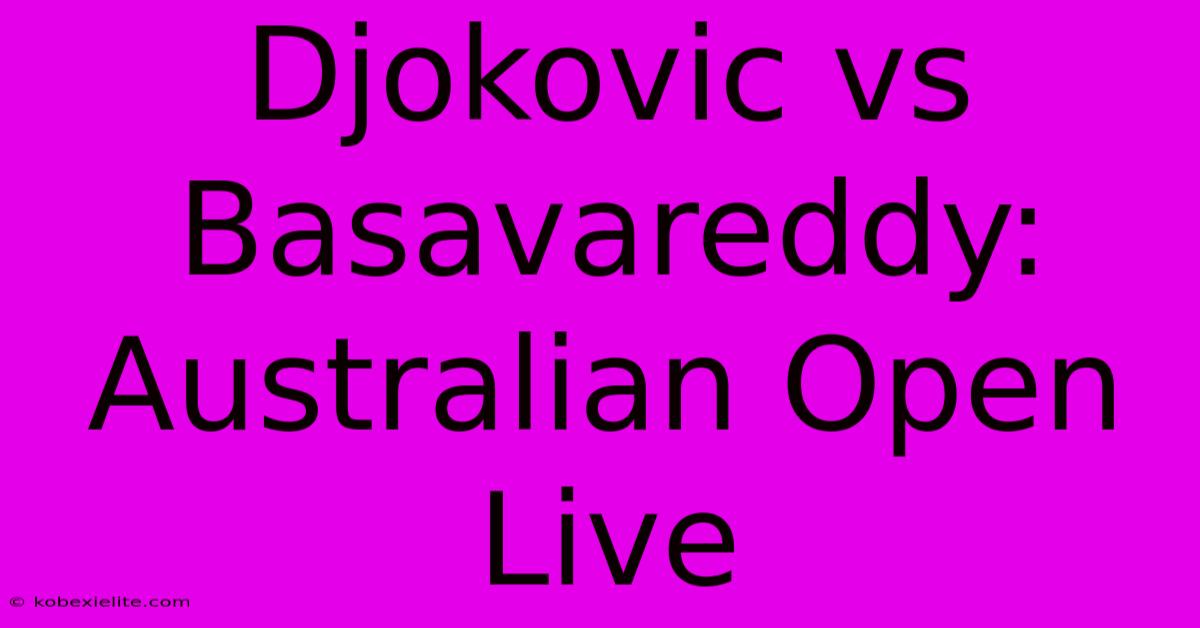 Djokovic Vs Basavareddy: Australian Open Live