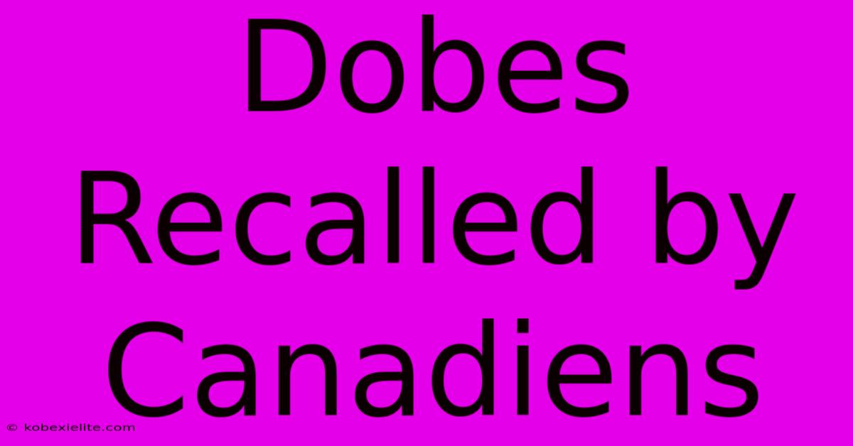 Dobes Recalled By Canadiens