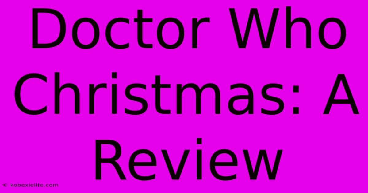 Doctor Who Christmas: A Review