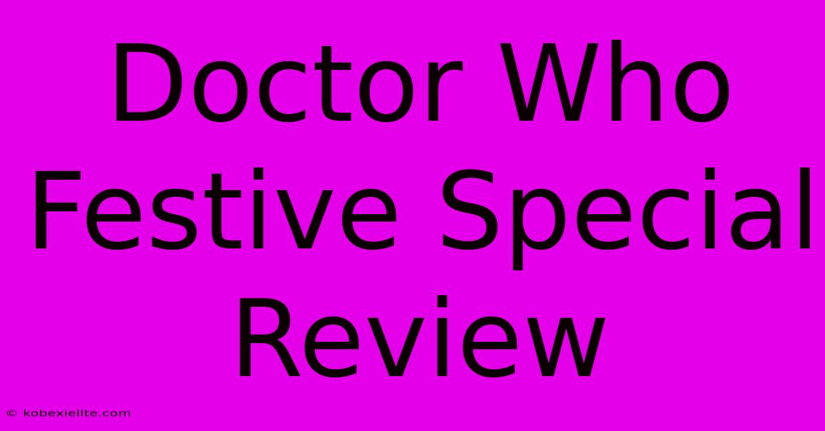 Doctor Who Festive Special Review