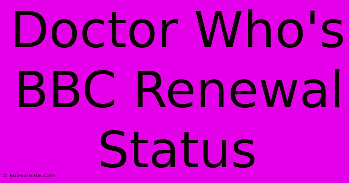 Doctor Who's BBC Renewal Status