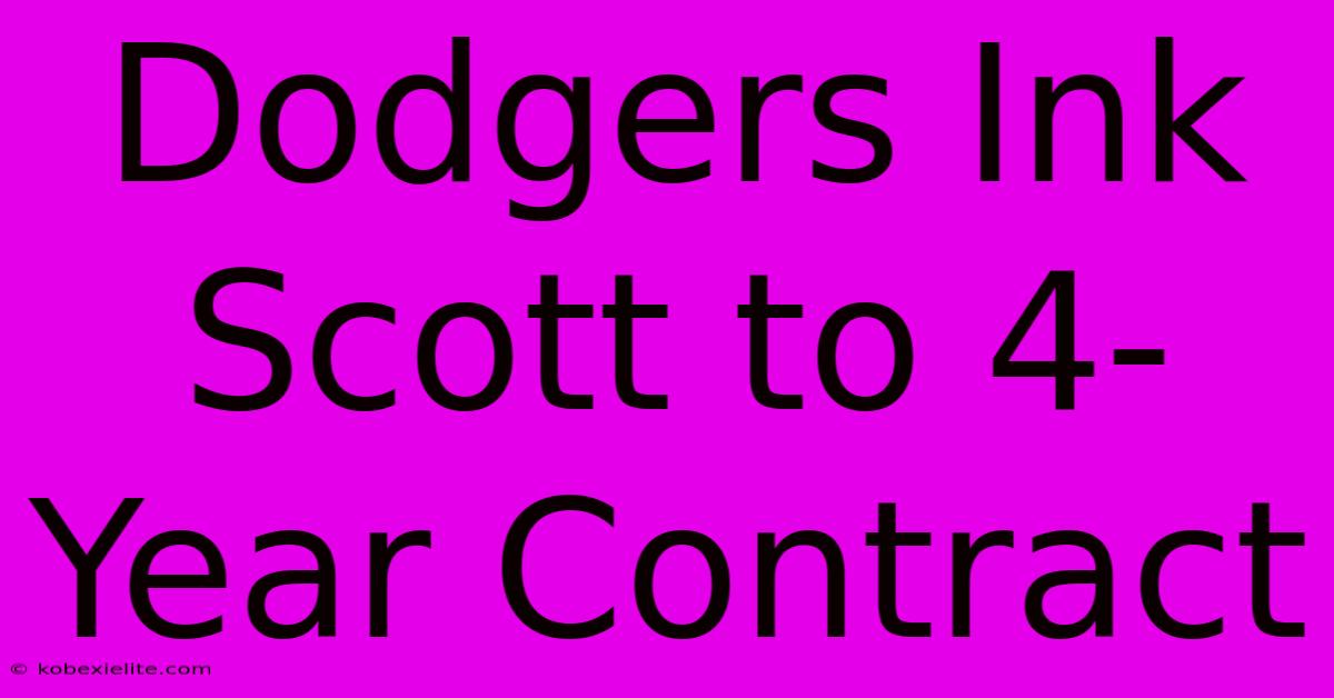 Dodgers Ink Scott To 4-Year Contract