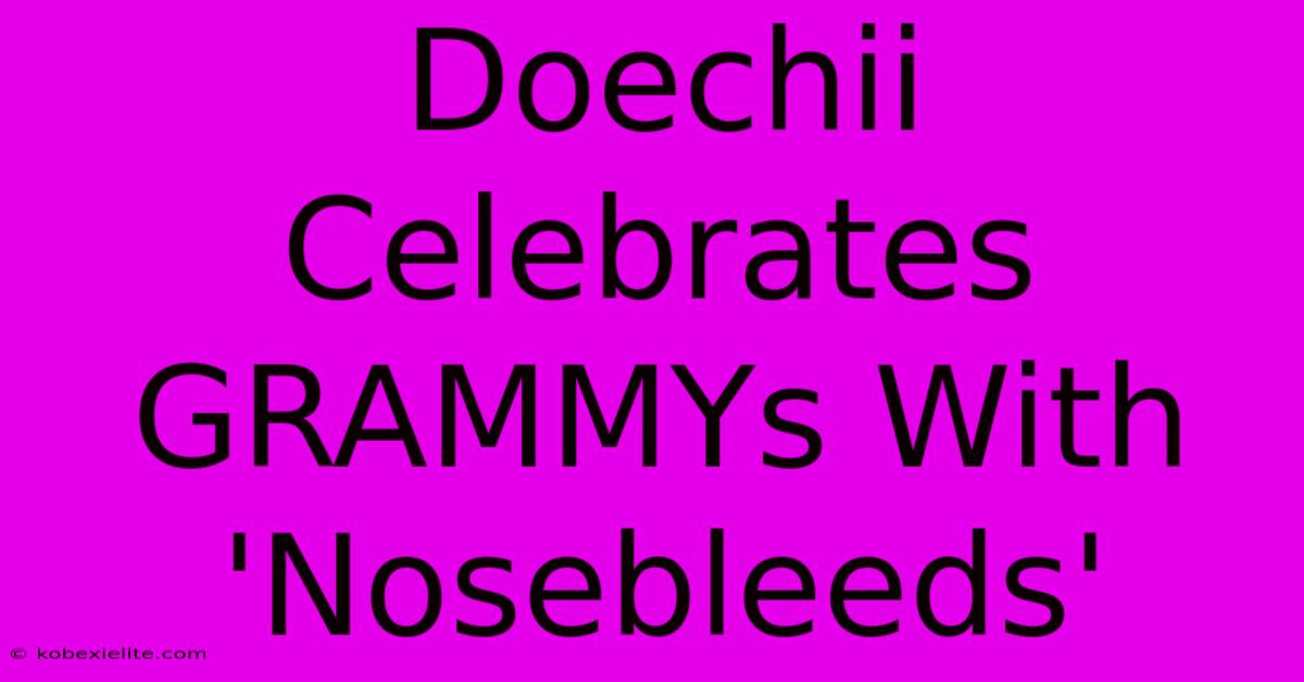 Doechii Celebrates GRAMMYs With 'Nosebleeds'