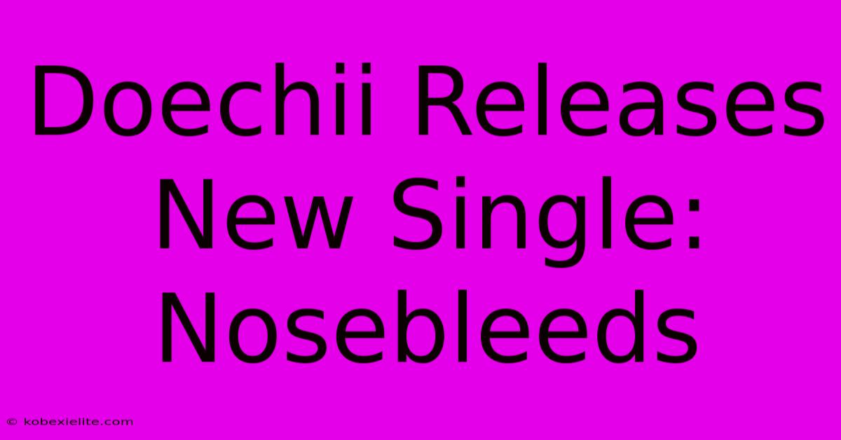 Doechii Releases New Single: Nosebleeds