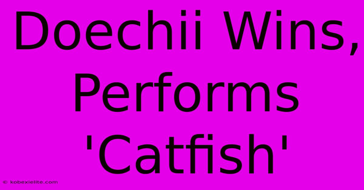 Doechii Wins, Performs 'Catfish'