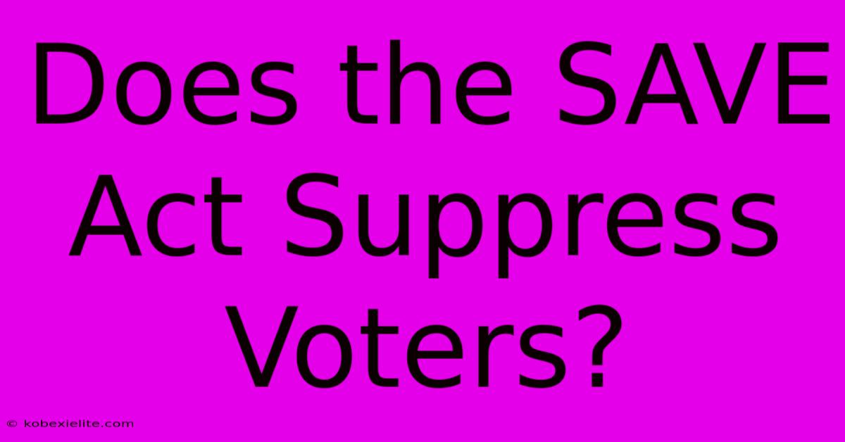 Does The SAVE Act Suppress Voters?