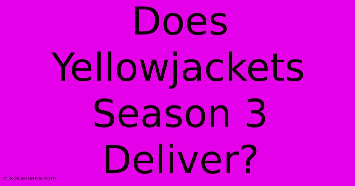 Does Yellowjackets Season 3 Deliver?